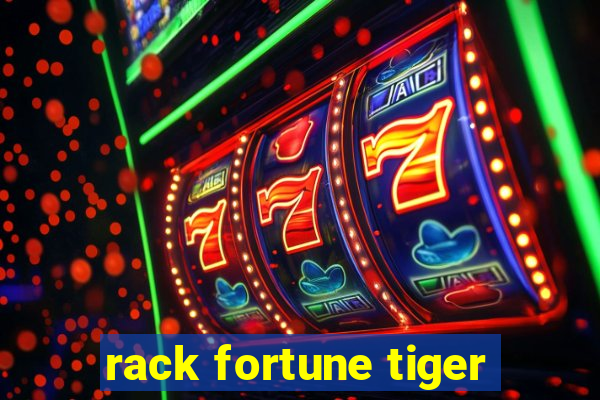 rack fortune tiger